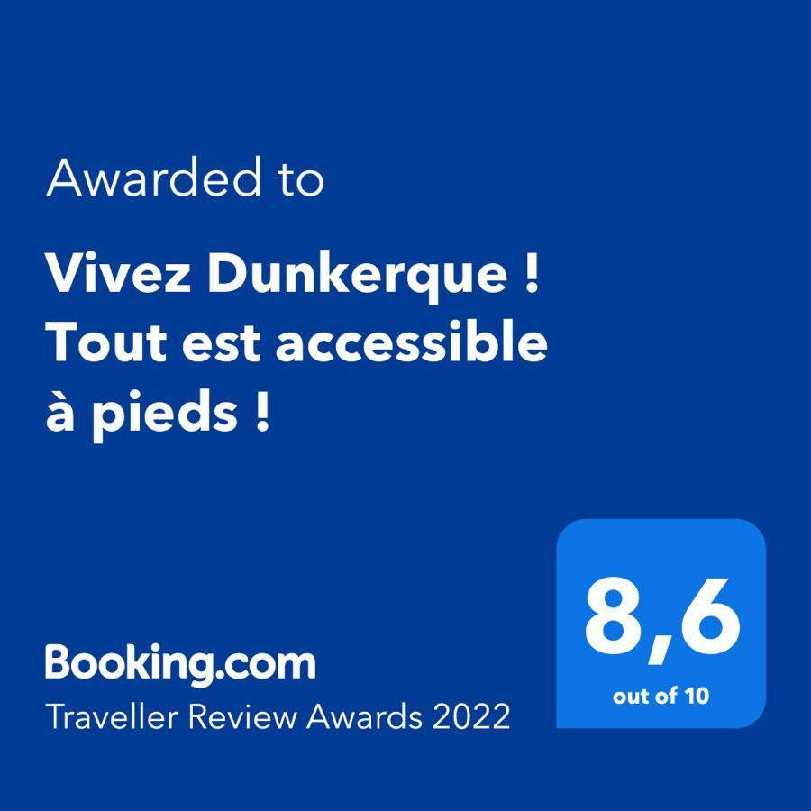 Vivez Dunkerque ! Tout Est Accessible A Pieds ! Dunkirk Dış mekan fotoğraf